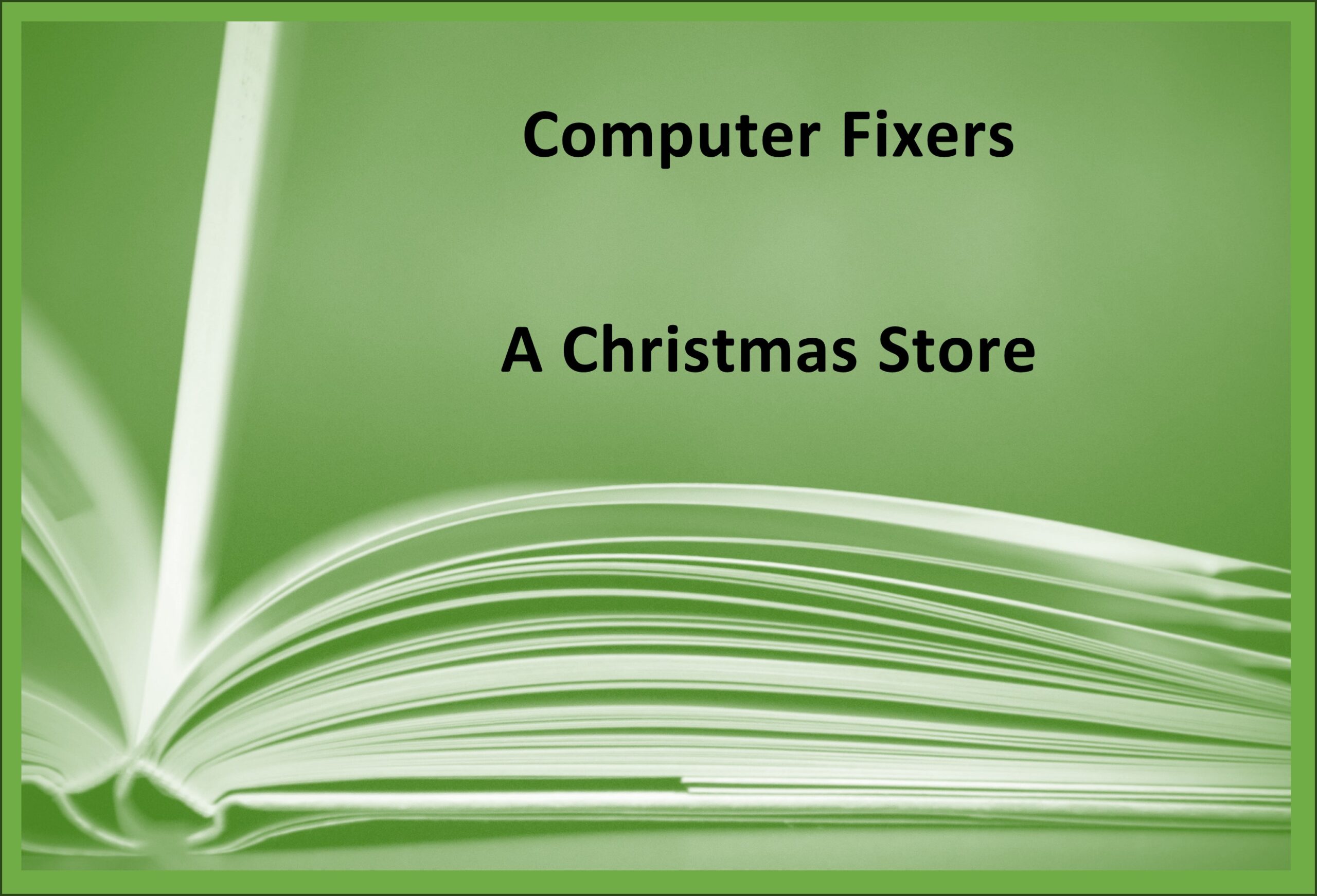 Computer Fixers: A Christmas Story
